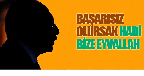 Başarısız olursak hadi bize eyvallah!