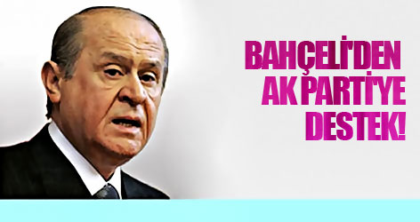 Bahçeli'den bu kez AK Parti'ye destek