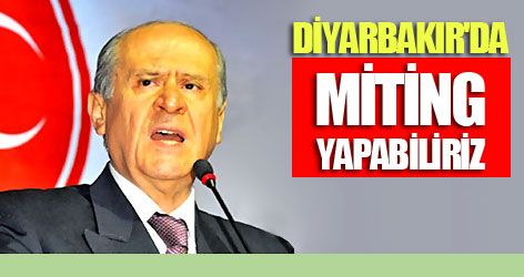 Diyarbakır'da miting yapabiliriz