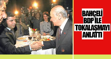 Bahçeli, BDP ile tokalaşmayı anlattı