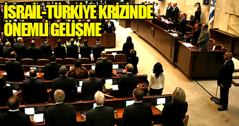 İsrail Meclisi Türkiye'nin taleplerini görüşecek