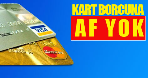 Kart borcuna af yok
