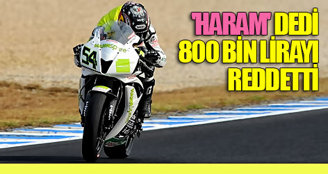 'Haram' dedi 800 bin lirayı reddetti