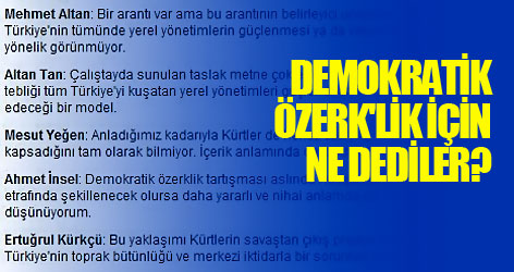 'Demokratik Özerk'lik için ne dediler?
