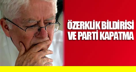 Özerklik bildirisi ve parti kapatma