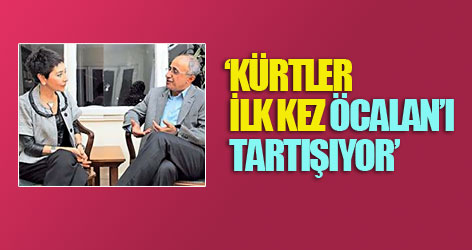 ‘Kürtler ilk kez Öcalan’ı tartışıyor’