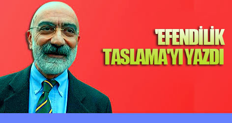 Altan 'efendilik taslama'yı yazdı