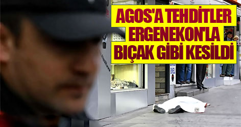 Agos'a tehditler Ergenekon'la bıçak gibi kesildi