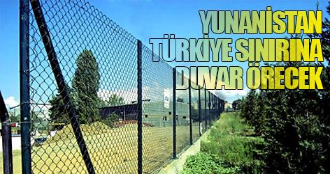 Yunanistan Türkiye sınırına duvar örecek