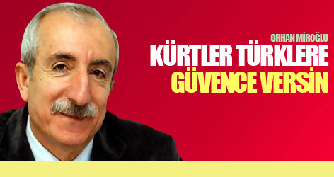 Miroğlu: Kürtler Türklere güvence versin