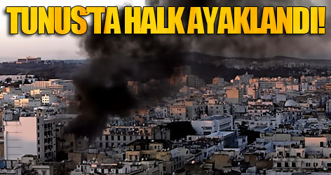 Tunus'ta halk ayaklandı