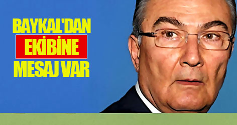 Deniz Baykal'dan ekibine mesaj var