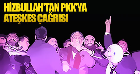 Hizbullah'tan PKK'ya ateşkes çağrısı