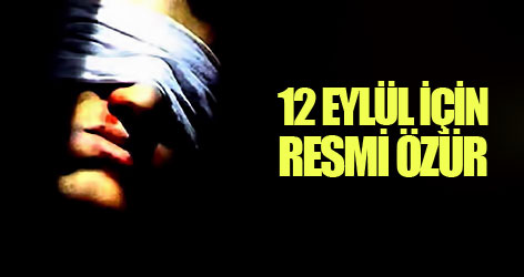 12 Eylül için resmi özür