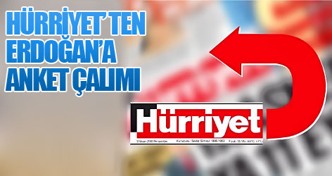 Hürriyet’ten Erdoğan’a “anket çalımı” (1)