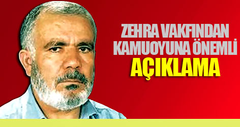 Zehra Vakfından kamuoyuna önemli açıklama