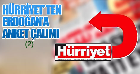 Hürriyet’ten Erdoğan’a “anket çalımı” (2)