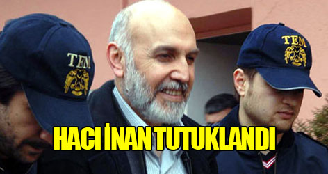 Hacı İnan ve Mehmet Eşin tutuklandı