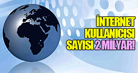 İnternet kullanıcısı sayısı 2 milyara ulaştı
