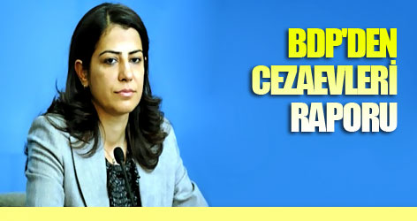 BDP'den cezaevleri raporu