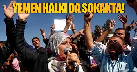 Tunus ve Mısır'dan sonra Yemen de karıştı