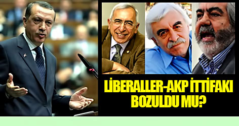 Liberaller-AKP ittifakı bozuldu mu?