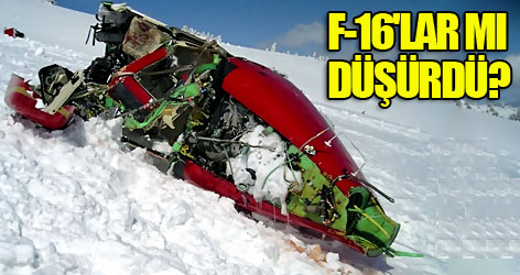 Helikopteri F-16'lar düşürmüş olabilir