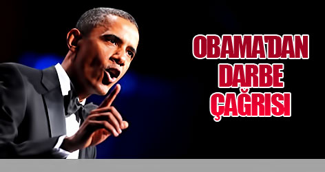 Obama'dan darbe çağrısı