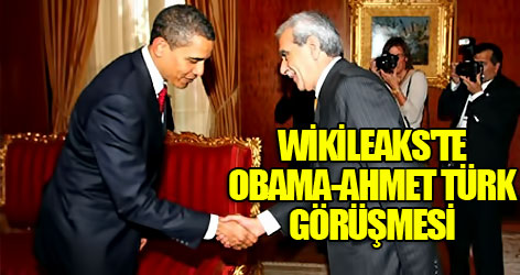 WikiLeaks'te Obama-Ahmet Türk görüşmesi