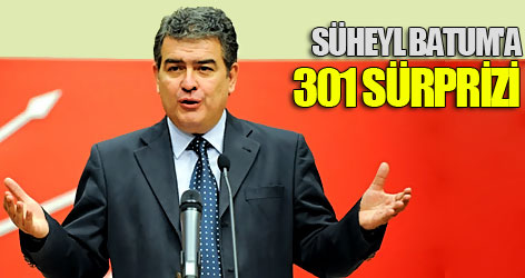 Süheyl Batum'a 301 sürprizi