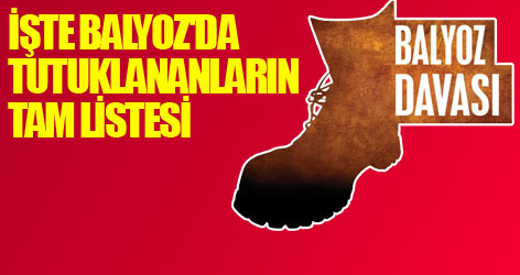 İşte Balyoz'da tutuklananların tam listesi