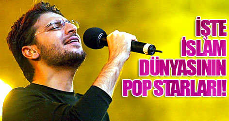 İşte İslam dünyasının pop starları!