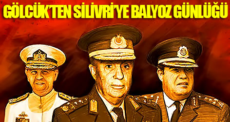 Gölcük’ten Silivri’ye Balyoz günlüğü