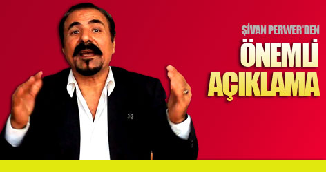 Şivan Perwer'den önemli açıklama