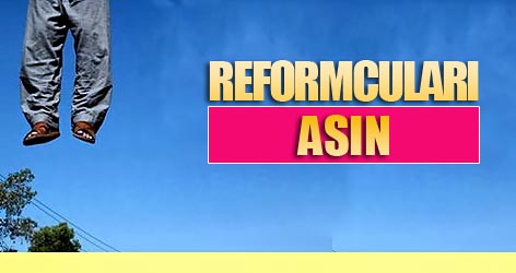 ‘Reformcuları asın’