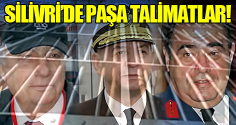 Silivri personeline 'Paşa talimatları!'