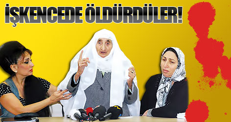 İşkencede öldürdüler!