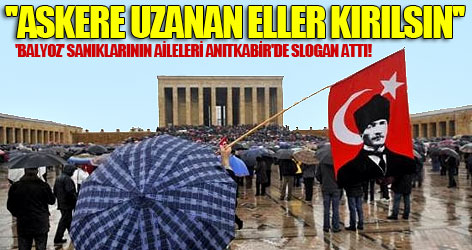 'Balyoz' sanıklarının aileleri Anıtkabir'de!