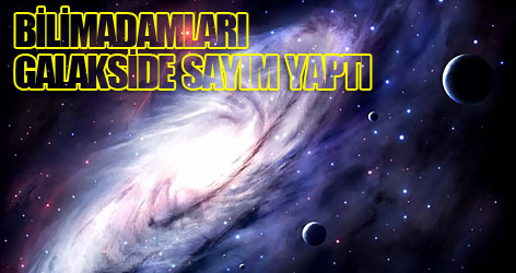 Bilimadamları galakside sayım yaptı