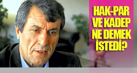 HAK-PAR ve KADEP ne demek istedi?