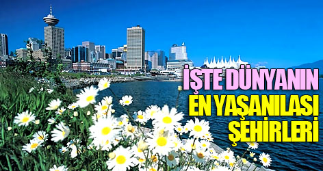 İşte dünyanın en yaşanılası şehirleri