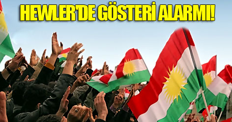 Hewler'de gösteri alarmı!