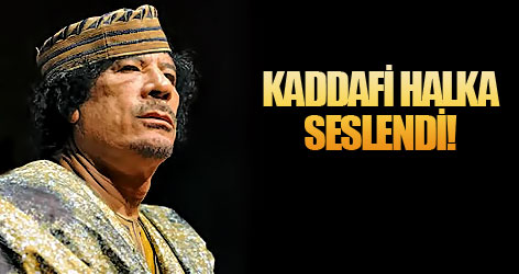 Kaddafi bu kez kimi suçladı?