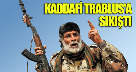 Kaddafi Trablus'a sıkıştı