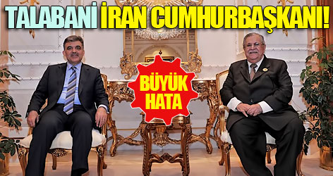 Talabani nasıl İran Cumhurbaşkanı oldu!