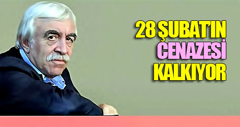Çandar: 28 Şubat’ın cenazesi kalkıyor