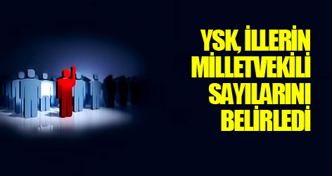 YSK, milletvekili sayılarını belirledi