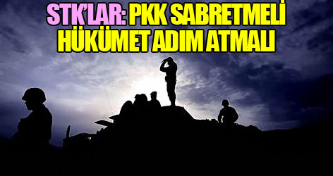 PKK sabretmeli, hükümet adım atmalı