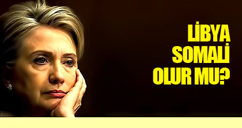 Libya'nın Somali olmasından korkuyoruz