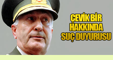 Çevik Bir hakkında suç duyurusu